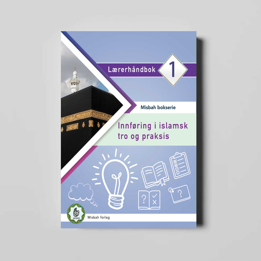 Lærerhåndbok - Innføring i islamsk tro og praksis nivå 1