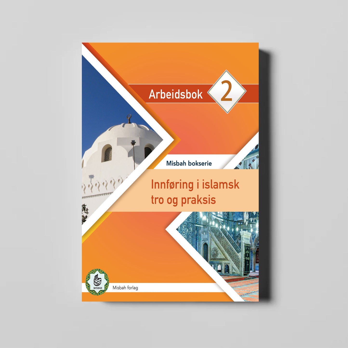 Arbeidsbok 2 - Innføring i islamsk tro og praksis nivå 2 (Forventes i salg 30.03.2025)